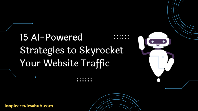 15 AI-Powered Strategies to Skyrocket Your Website Traffic [2024]